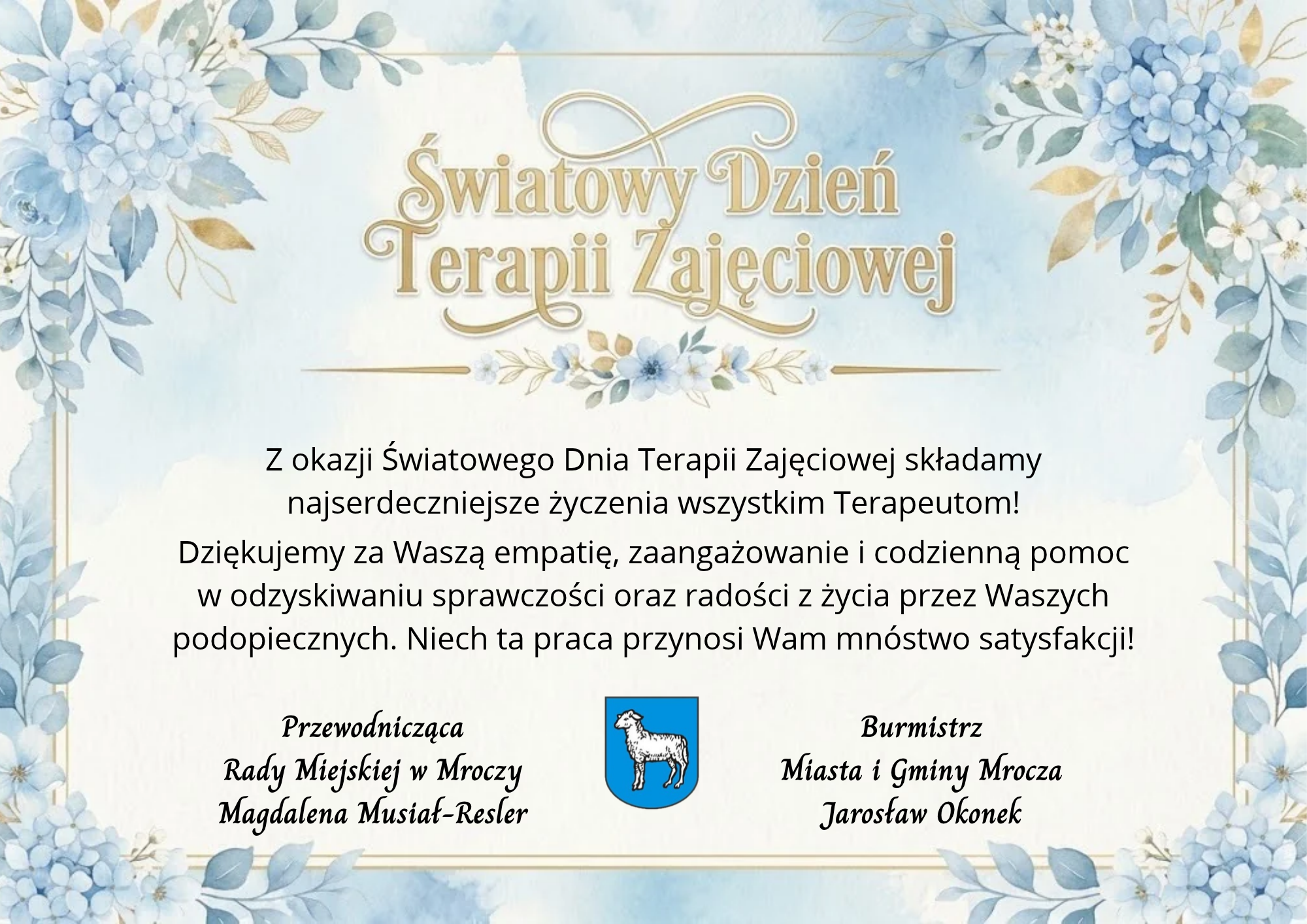 Z okazji Światowego Dnia Terapii Zajęciowej składam najserdeczniejsze życzenia wszystkim Terapeutom! Dziękuję za Waszą empatię, zaangażowanie i&nbsp;codzienną pomoc w&nbsp;odzyskiwaniu sprawczości oraz&nbsp;radości z&nbsp;życia przez