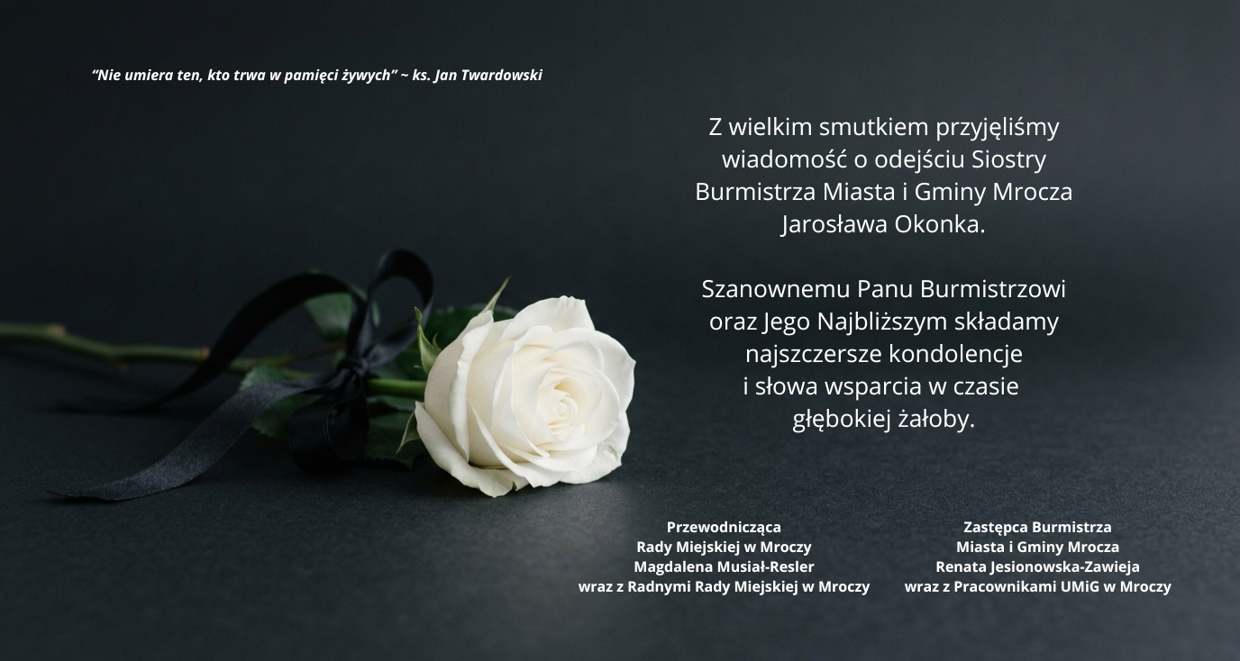 Z_głębokim_smutkiem_przyjęliśmy_wiadomość_o_odejściu_Siostry_Burmistrza_Miasta_i_Gminy_Mrocza-_Szanownemu_Panu_Burmistrzowi_oraz_Jego_Najbliższym_składamy_najszczersze_kondolencje_i_słowa_wsparcia