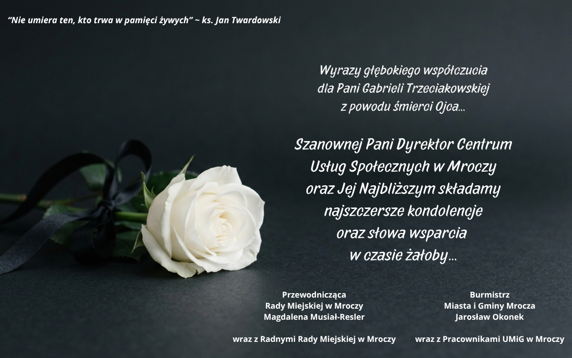 Z_głębokim_smutkiem_przyjęliśmy_wiadomość_o_odejściu_Siostry_Burmistrza_Miasta_i_Gminy_Mrocza-_Szanownemu_Panu_Burmistrzowi_oraz_Jego_Najbliższym_składamy_najszczersze_kondolencje_i_słowa_wsparcia_(5)