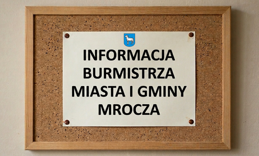 Informacja Burmistrza Miasta i Gminy Mrocza z dnia 01.06.2026 r.