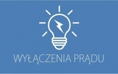 Zdjęcie do Planowane wyłączenia prądu !