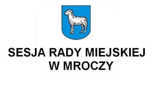 Napis: Sesja Rady Miejskiej w Mroczy. Nad nim herb Mroczy.