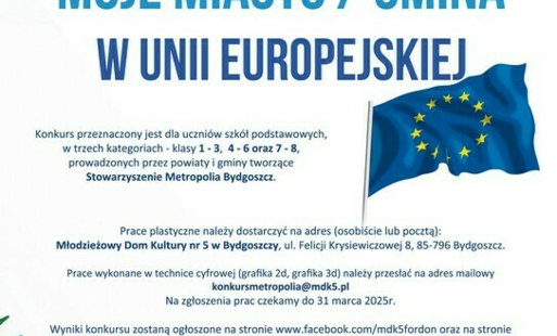 Konkurs plastyczny pt. „Moje Miasto, Moja Gmina w Unii Europejskiej”.