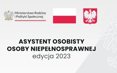 Zdjęcie do Ogłoszenie o naborze do programu  &bdquo;Asystent osobisty osoby niepełnosprawnej&rdquo; edycja 2023
