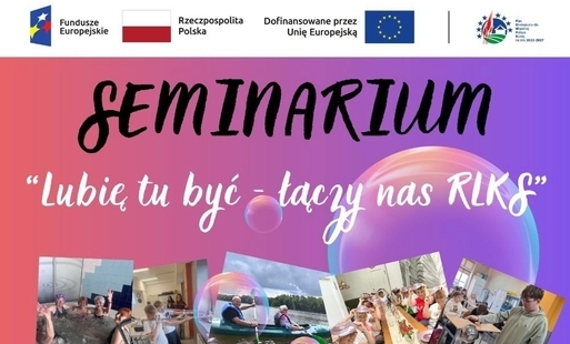 Zaproszenie na seminarium „Lubię tu być – łączy nas RLKS”