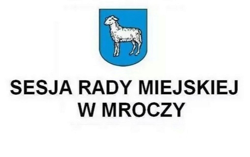 Zaproszenie na XXX Sesję Rady Miejskiej w Mroczy