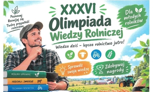 Weź udział w XXXVI Olimpiadzie Wiedzy Rolniczej!