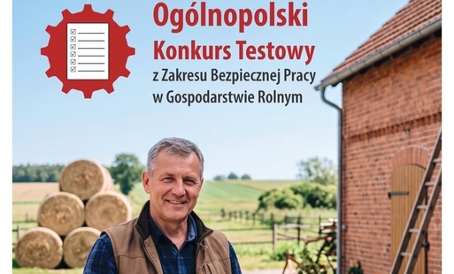 VII Ogólnopolski Konkurs „Rola rolnika, by upadku unikał” rozpoczęty!