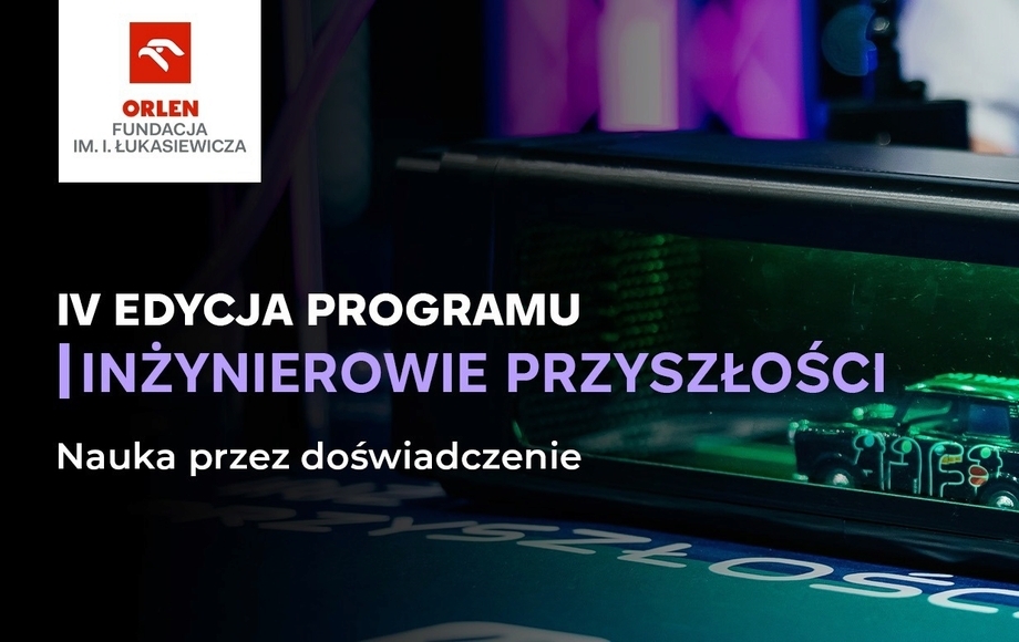 Trwa nabór do IV edycji konkursu „Inżynierowie Przyszłości” – zgłoszenia do 9 października 2026 r.
